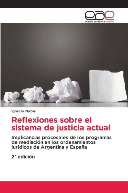 Reflexiones sobre el sistema de justicia actual Law