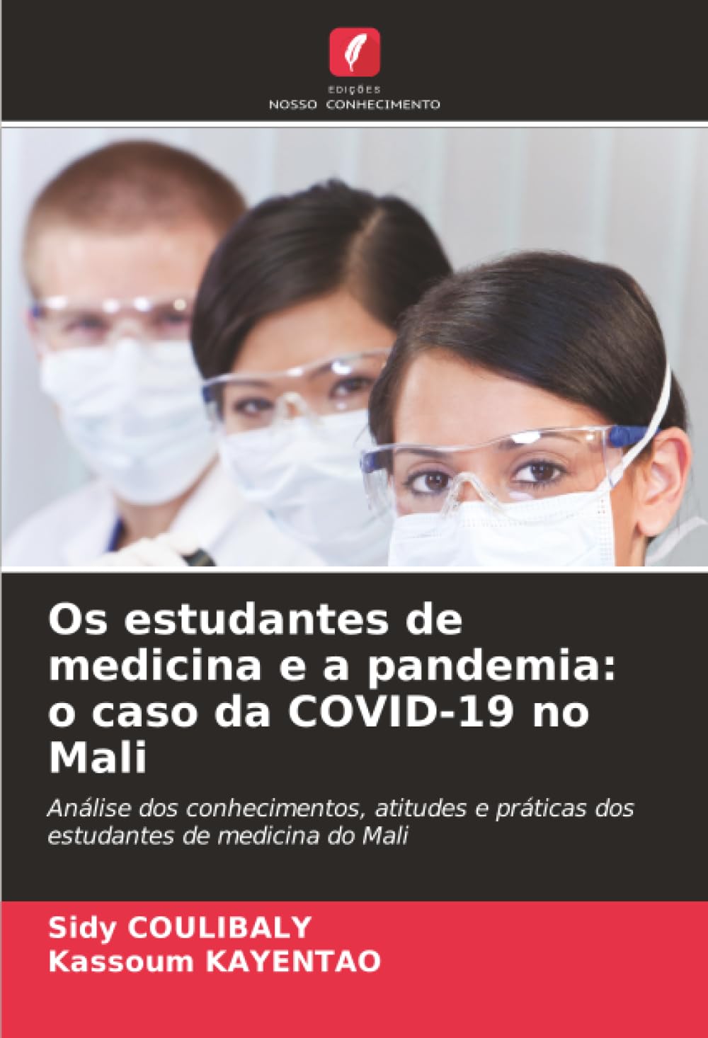 Os estudantes de medicina e a pandemia: o caso da COVID-19 no Mali: Análise dos conhecimentos, atitudes e práticas dos estudantes de medicina do Mali.DE Medicine