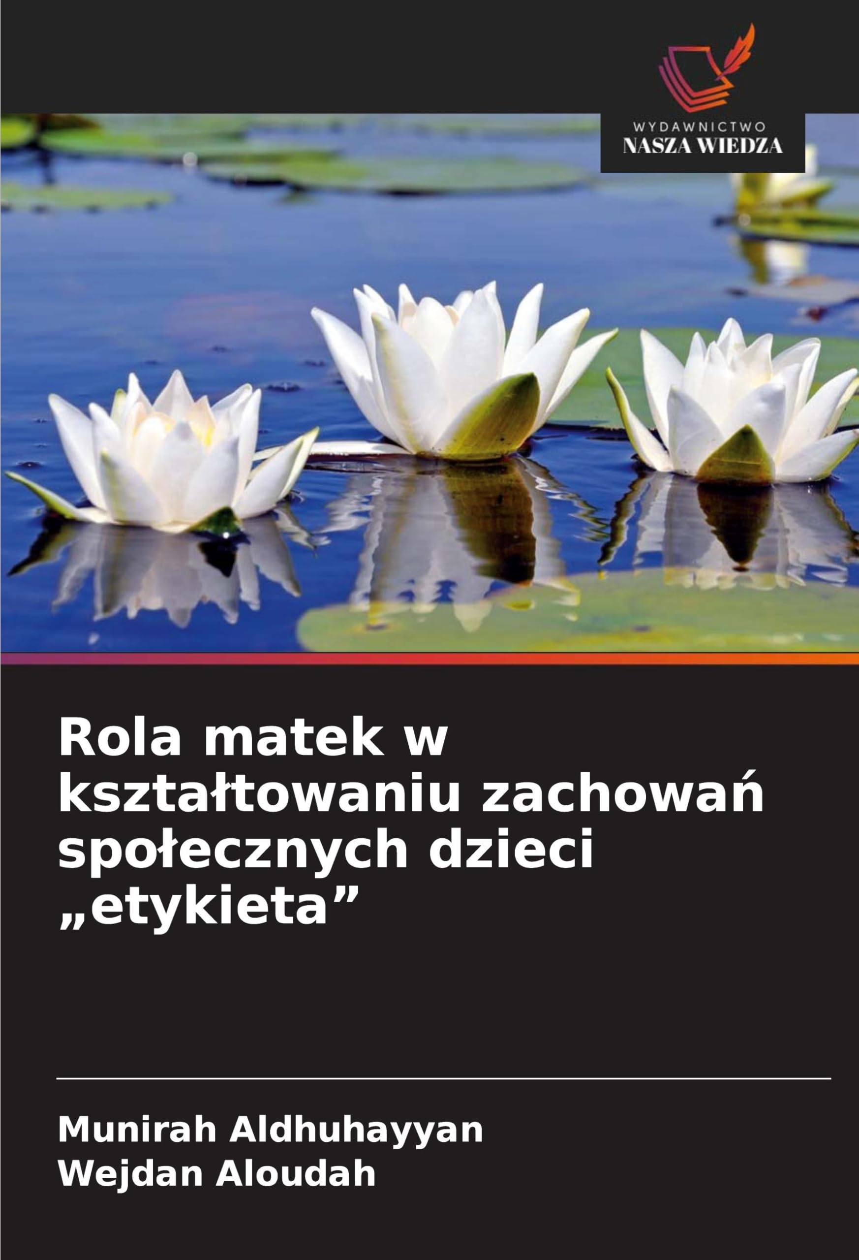 Rola matek w kszta¿towaniu zachowa¿ spo¿ecznych dzieci "etykieta" Books