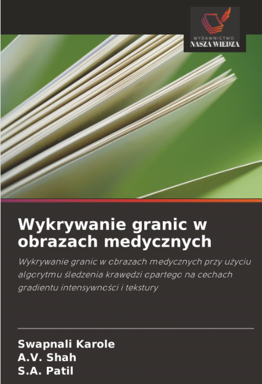 Wykrywanie granic w obrazach medycznych: Wykrywanie granic w obrazach medycznych przy uzyciu algorytmu sledzenia krawedzi opartego na cechach gradientu intensywnosci i tekstury.DE Business & Technology