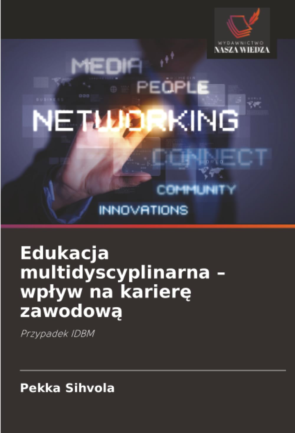 Edukacja multidyscyplinarna - wp¿yw na karier¿ zawodow¿ Business, Finance & Career