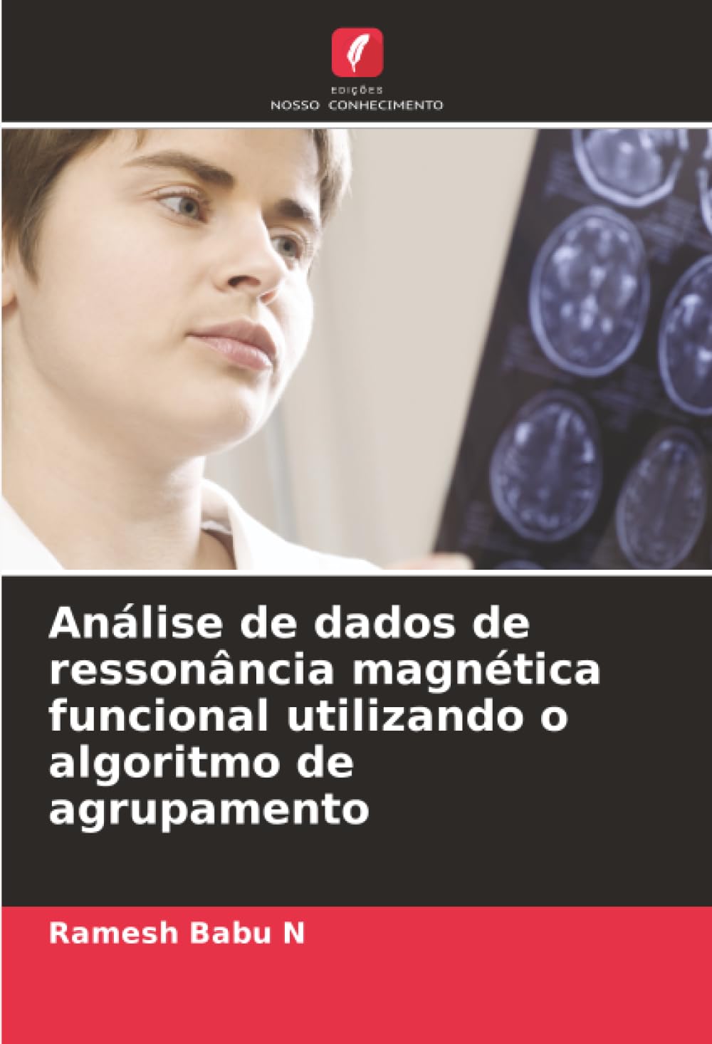 Análise de dados de ressonância magnética funcional utilizando o algoritmo de agrupamento: DE Business & Technology