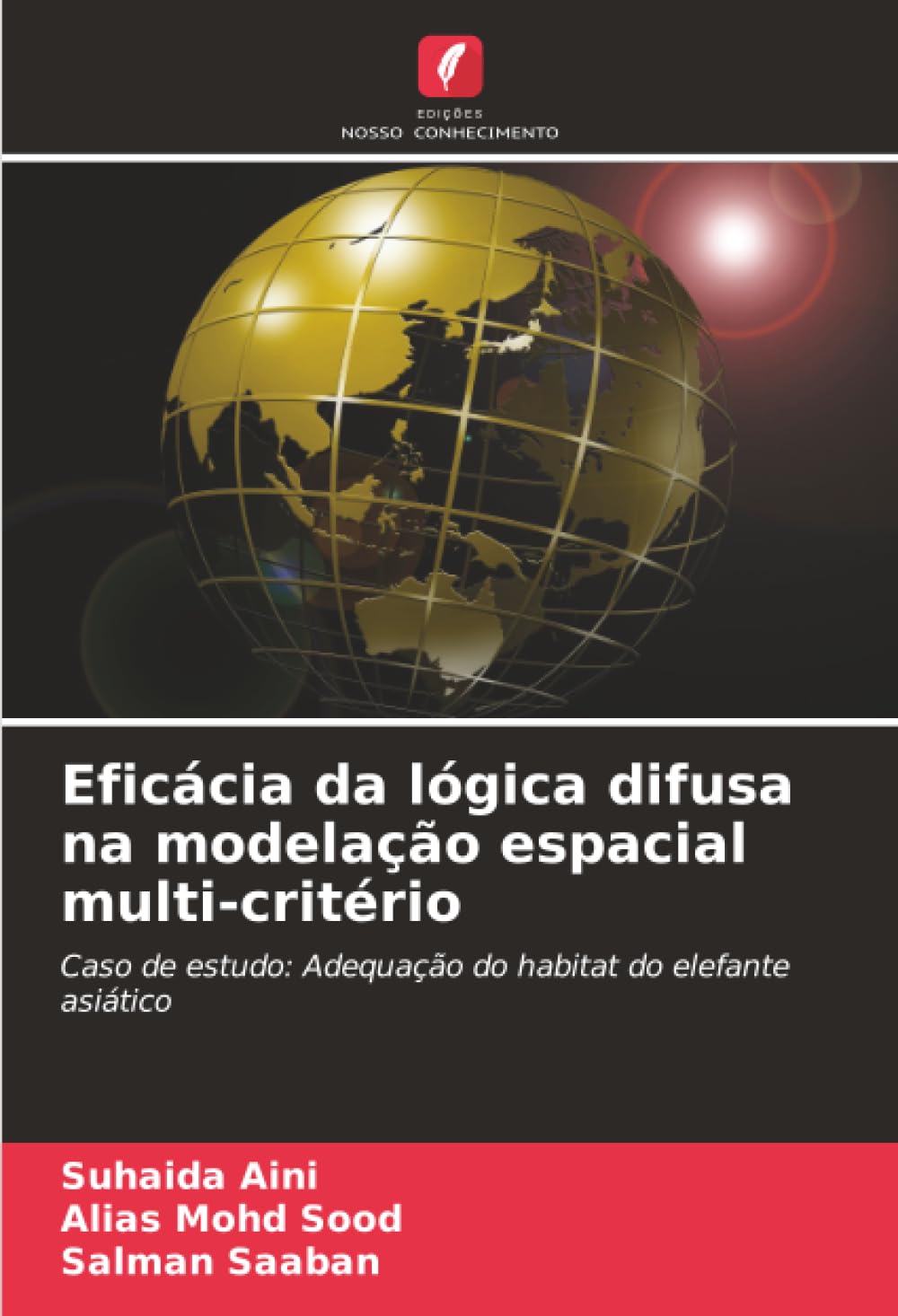 Eficácia da lógica difusa na modelação espacial multi-critério: Caso de estudo: Adequação do habitat do elefante asiático.DE Business & Technology