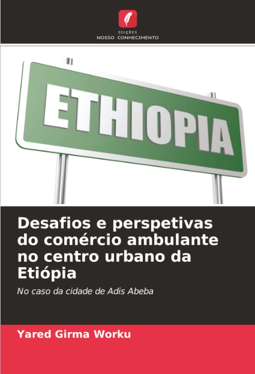 Desafios e perspetivas do comércio ambulante no centro urbano da Etiópia: No caso da cidade de Adis Abeba.DE Law