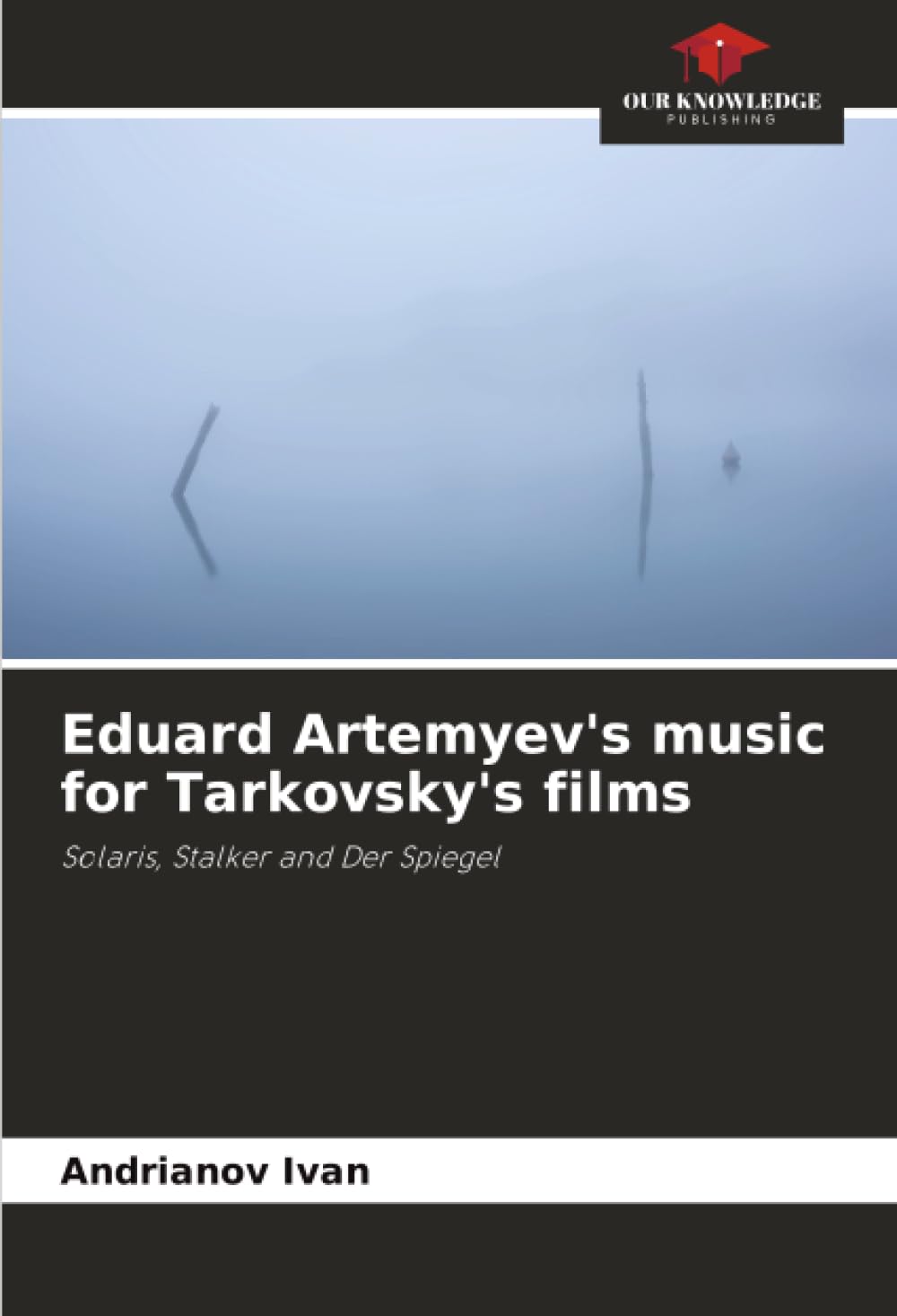 Eduard Artemyev's music for Tarkovsky's films Film, Art & Culture