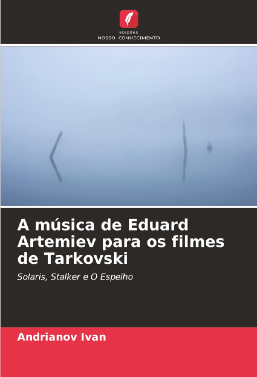 A música de Eduard Artemiev para os filmes de Tarkovski Film, Art & Culture
