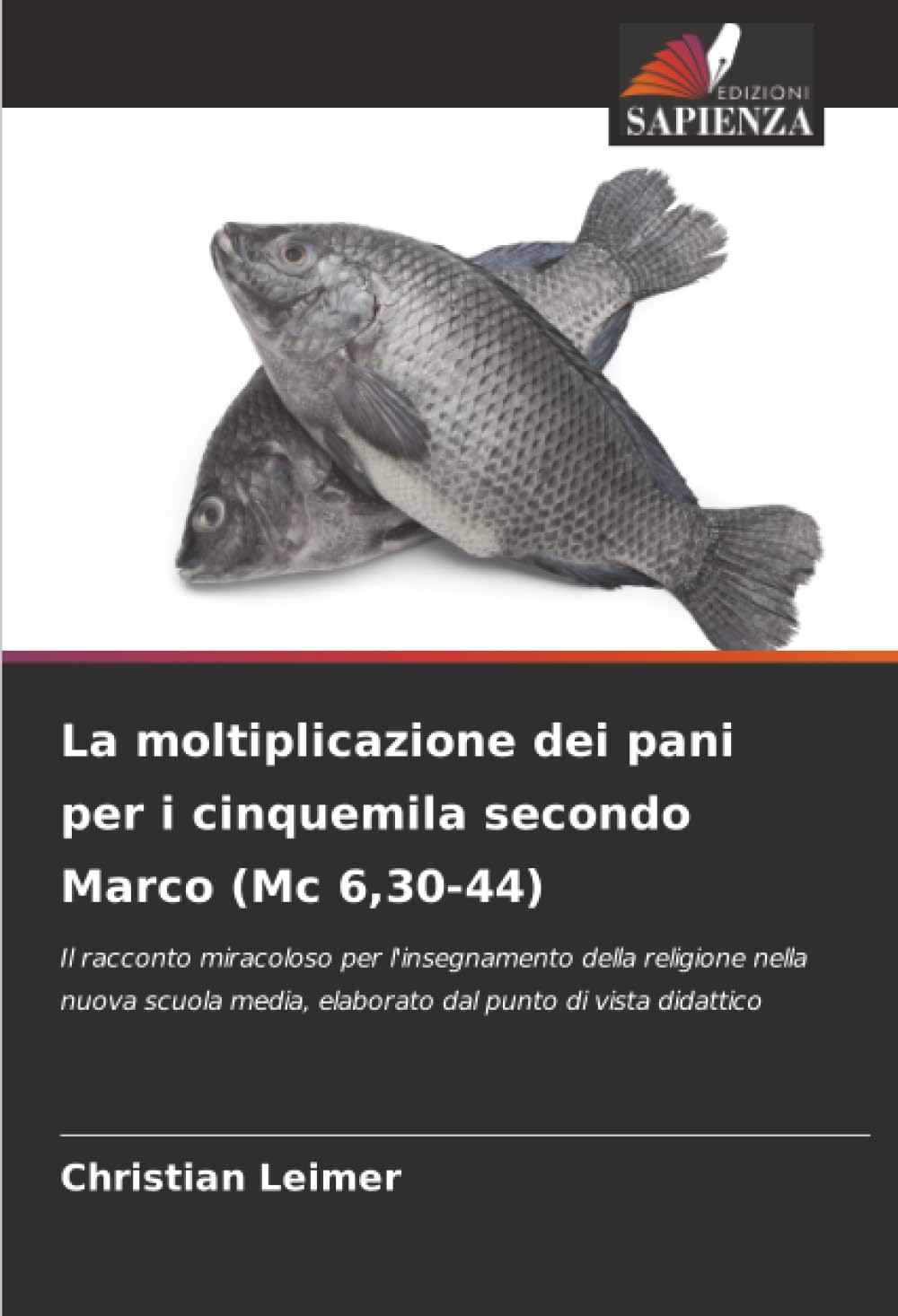 La moltiplicazione dei pani per i cinquemila secondo Marco (Mc 6,30-44) Religion & Esotericism