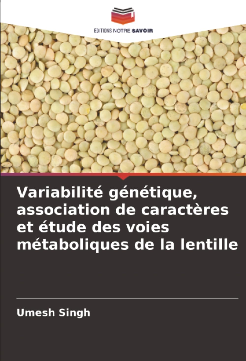 Variabilité génétique, association de caractères et étude des voies métaboliques de la lentille Natural Sciences