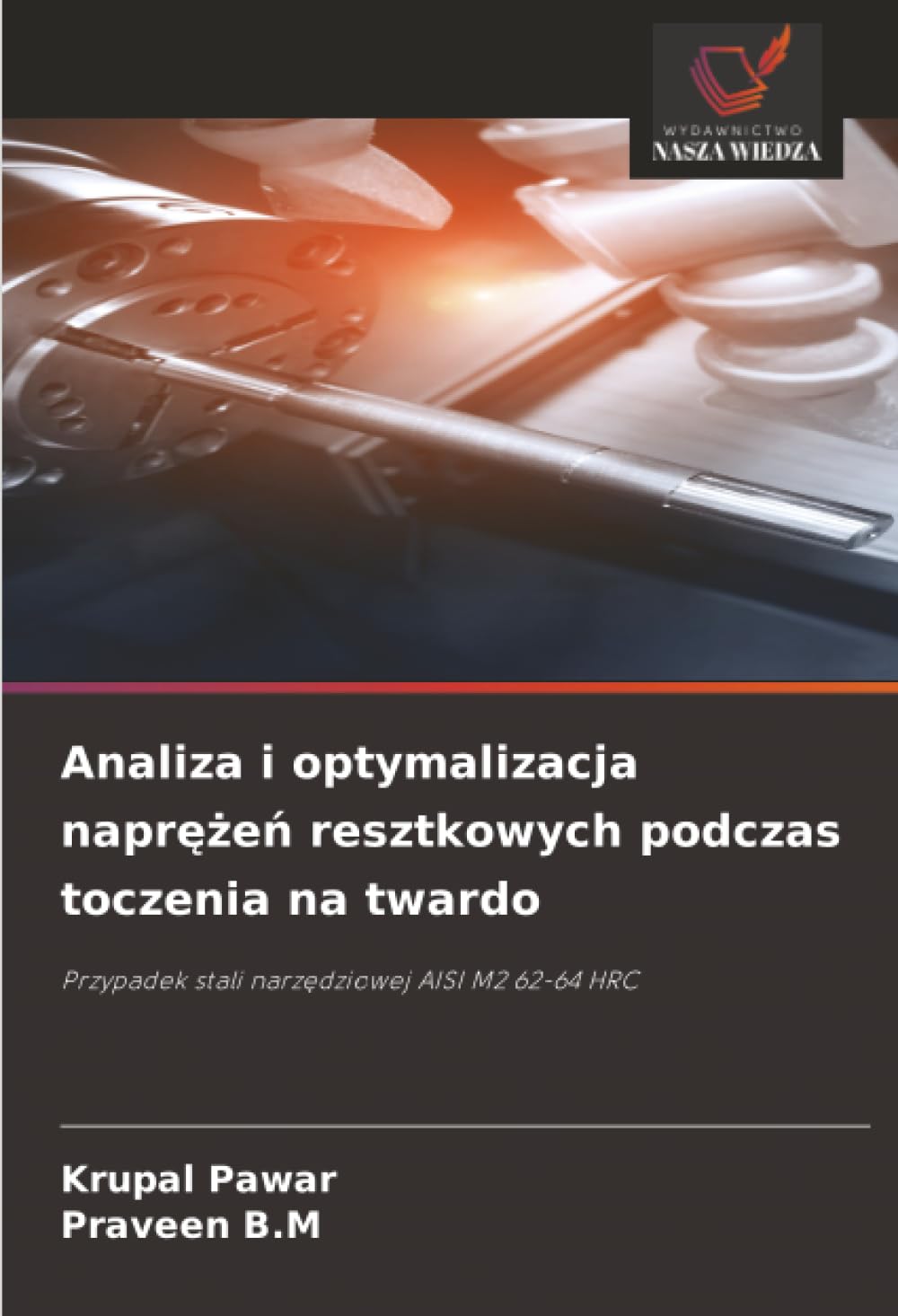 Analiza i optymalizacja napr¿¿e¿ resztkowych podczas toczenia na twardo Business & Technology