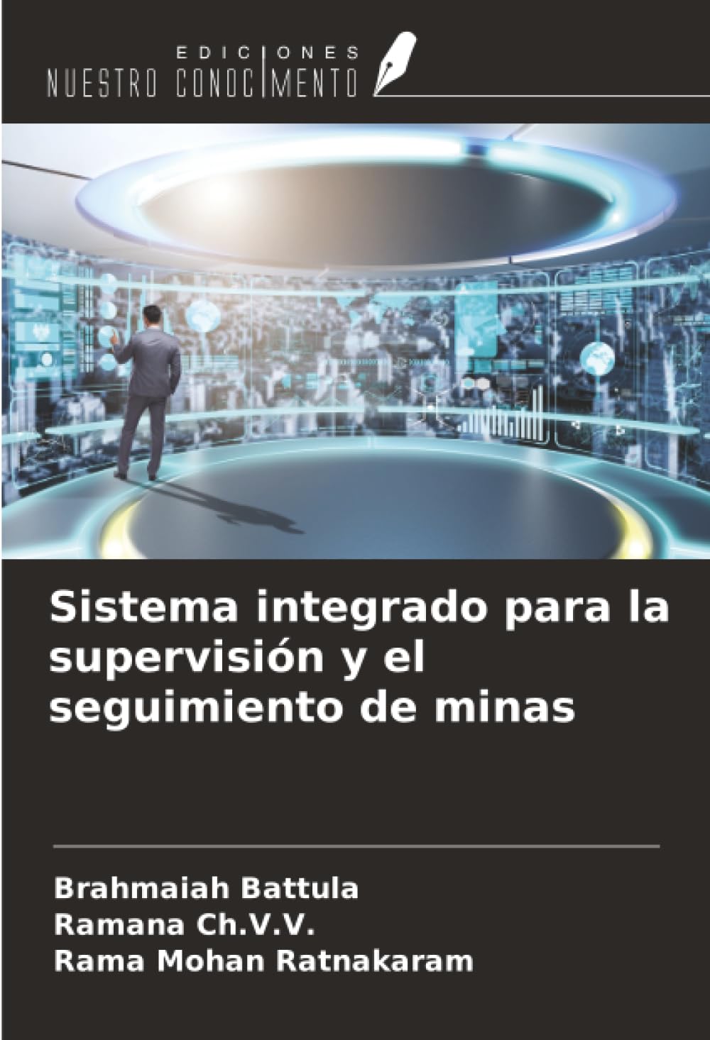 Sistema integrado para la supervisión y el seguimiento de minas Business & Technology