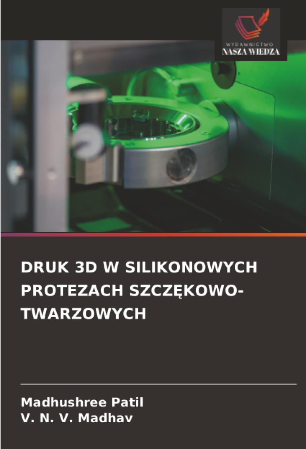 DRUK 3D W SILIKONOWYCH PROTEZACH SZCZ¿KOWO-TWARZOWYCH Medicine