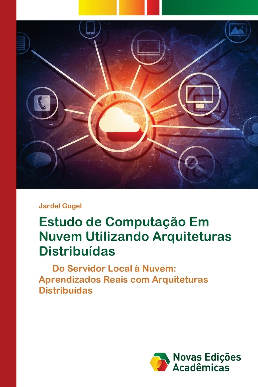 Estudo de Computação Em Nuvem Utilizando Arquiteturas Distribuídas Computer Science