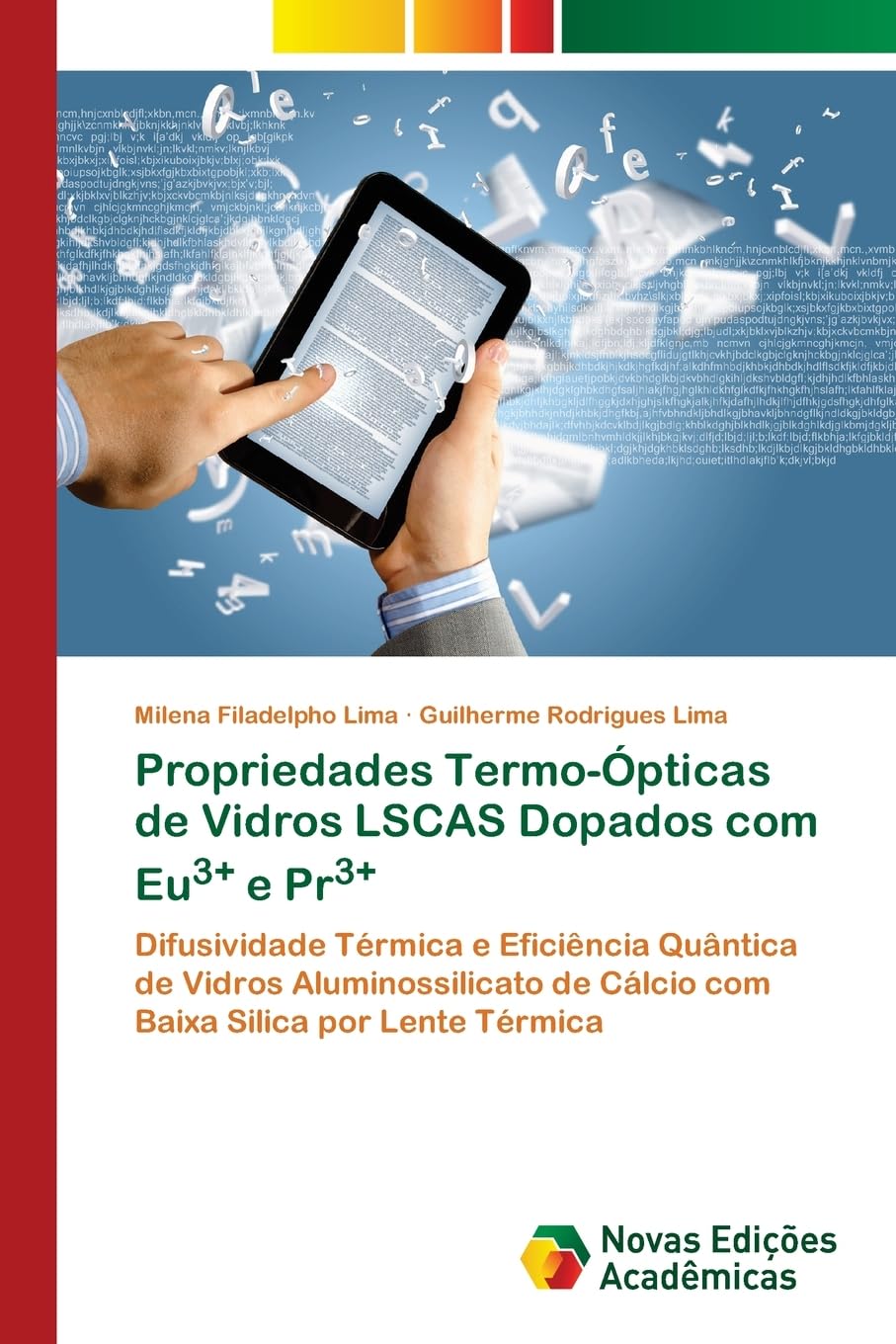 Propriedades Termo-Ópticas de Vidros LSCAS Dopados com Eu3+ e Pr3+: Difusividade Térmica e Eficiência Quântica de Vidros Aluminossilicato de Cálcio com Baixa Silica por Lente Térmica Law