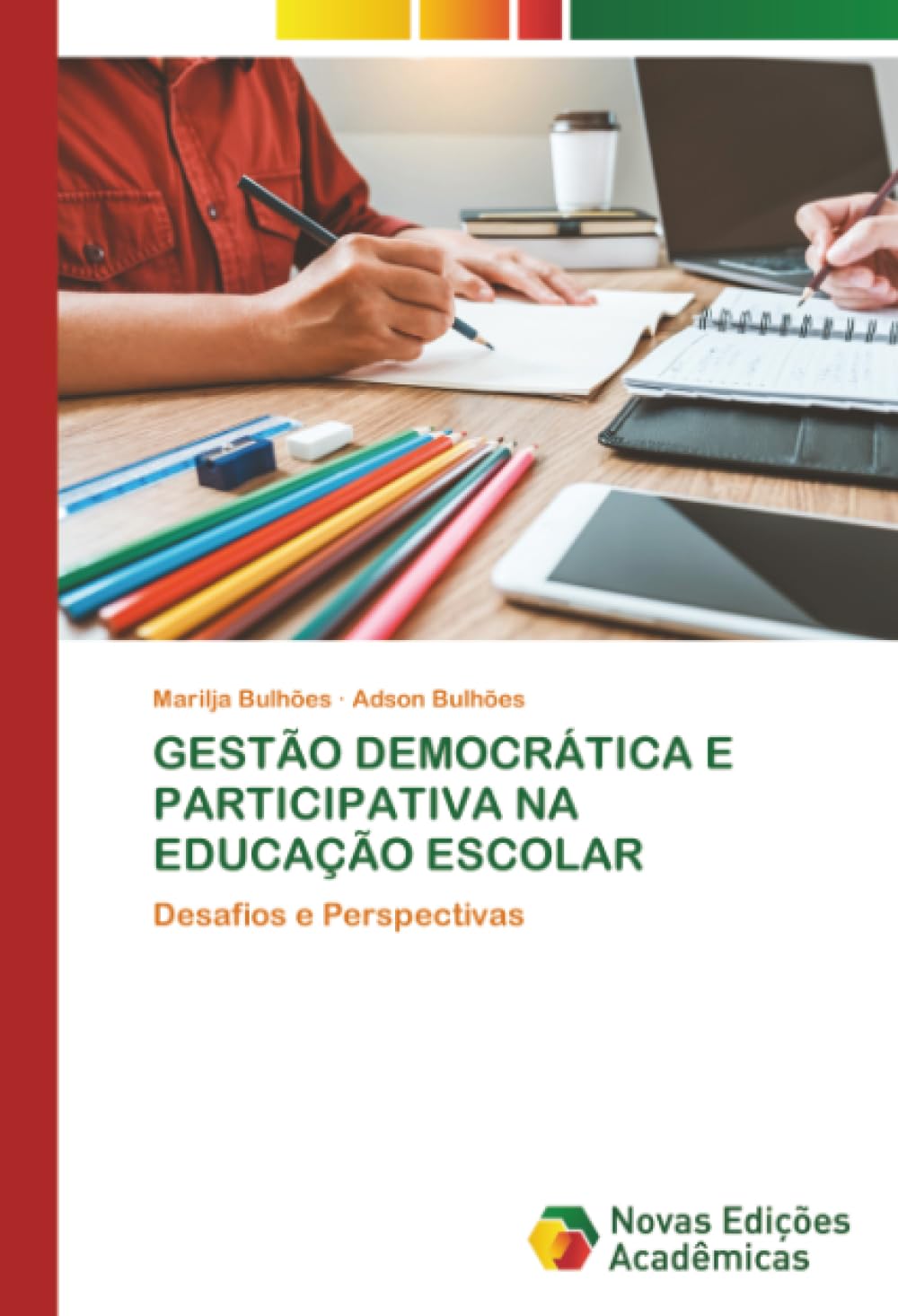 GESTÃO DEMOCRÁTICA E PARTICIPATIVA NA EDUCAÇÃO ESCOLAR: Desafios e Perspectivas.DE Books