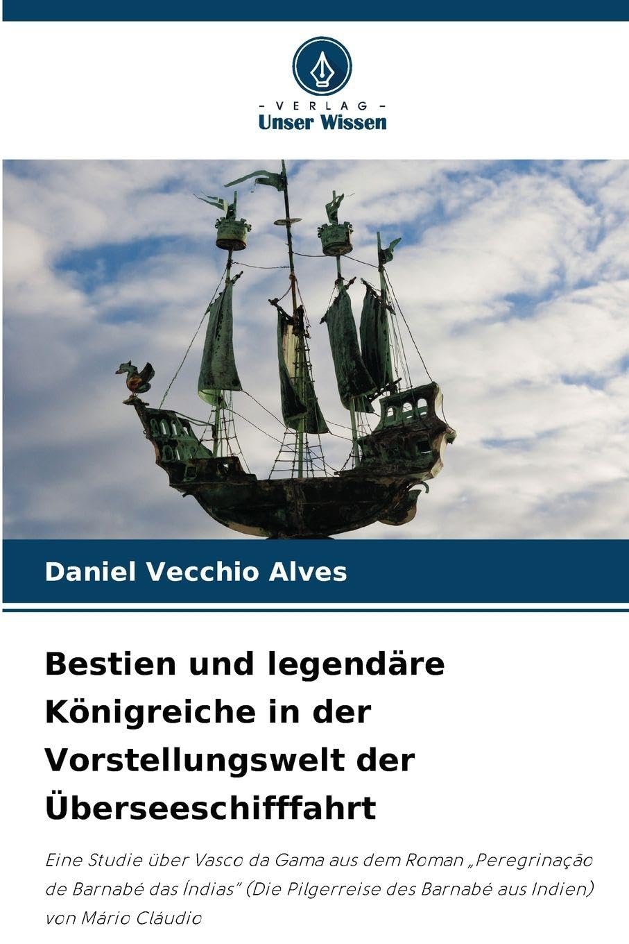 Bestien und legendäre Königreiche in der Vorstellungswelt der Überseeschifffahrt Books