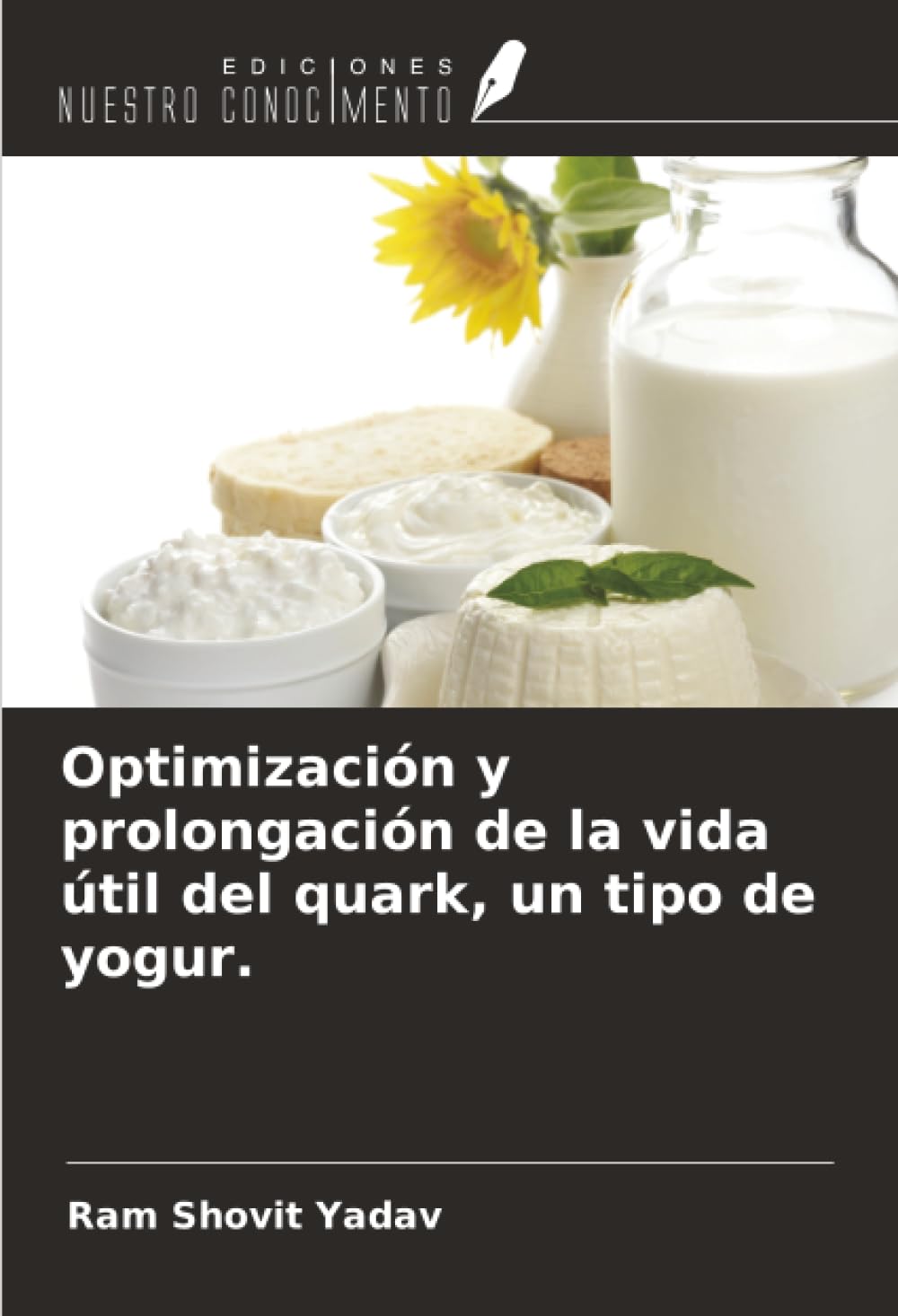 Optimización y prolongación de la vida útil del quark, un tipo de yogur. Business & Technology