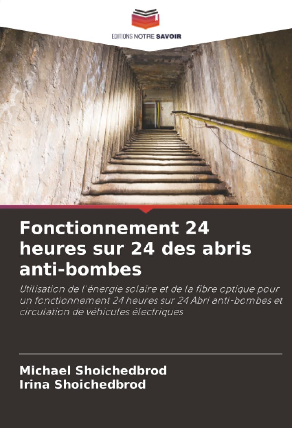 Fonctionnement 24 heures sur 24 des abris anti-bombes: Utilisation de l'énergie solaire et de la fibre optique pour un fonctionnement 24 heures sur 24 ... et circulation de véhicules électriques Natural Sciences