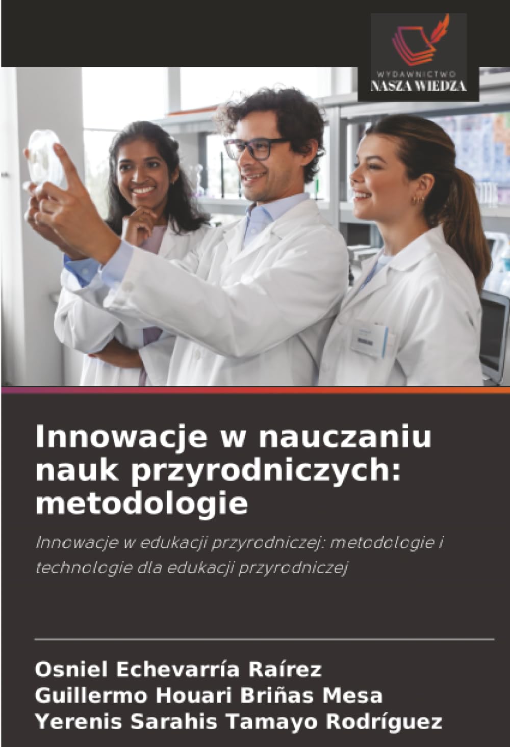Innowacje w nauczaniu nauk przyrodniczych: metodologie: Innowacje w edukacji przyrodniczej: metodologie i technologie dla edukacji przyrodniczej Business & Technology