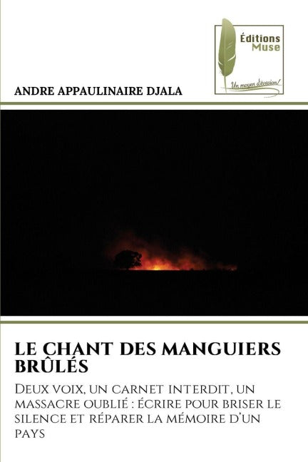 LE CHANT DES MANGUIERS BRÛLÉS Fiction