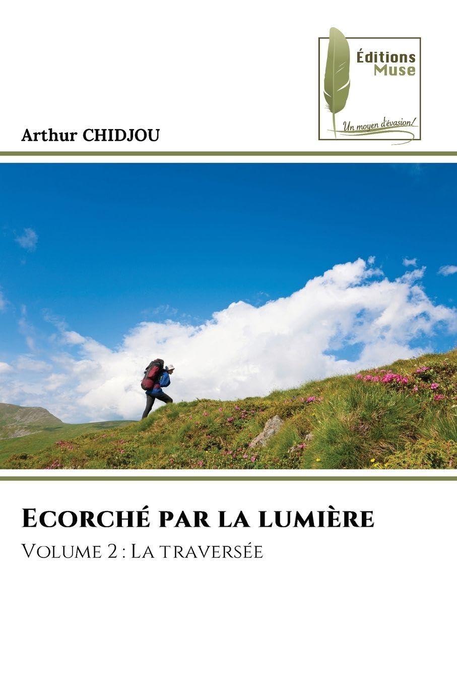 Ecorché par la lumière: Volume 2 : La traversée Contemporary literature