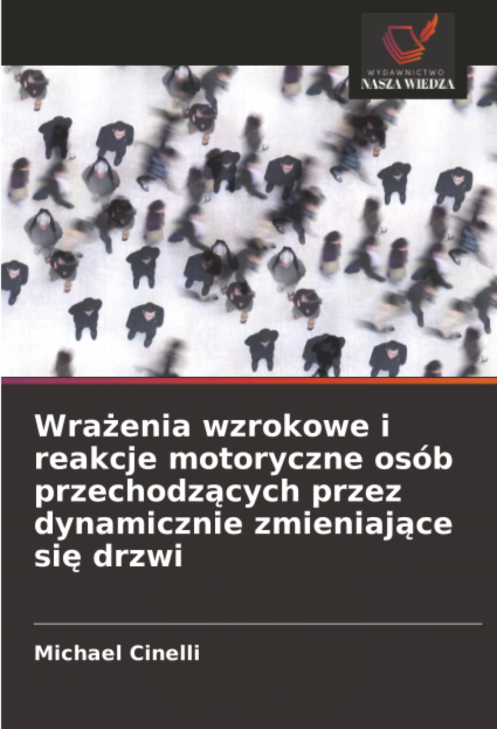 Wrazenia wzrokowe i reakcje motoryczne osób przechodzacych przez dynamicznie zmieniajace sie drzwi: DE Psychology