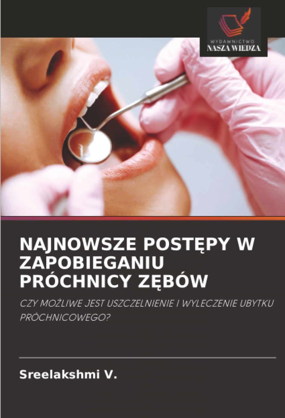 NAJNOWSZE POST¿PY W ZAPOBIEGANIU PRÓCHNICY Z¿BÓW Medicine