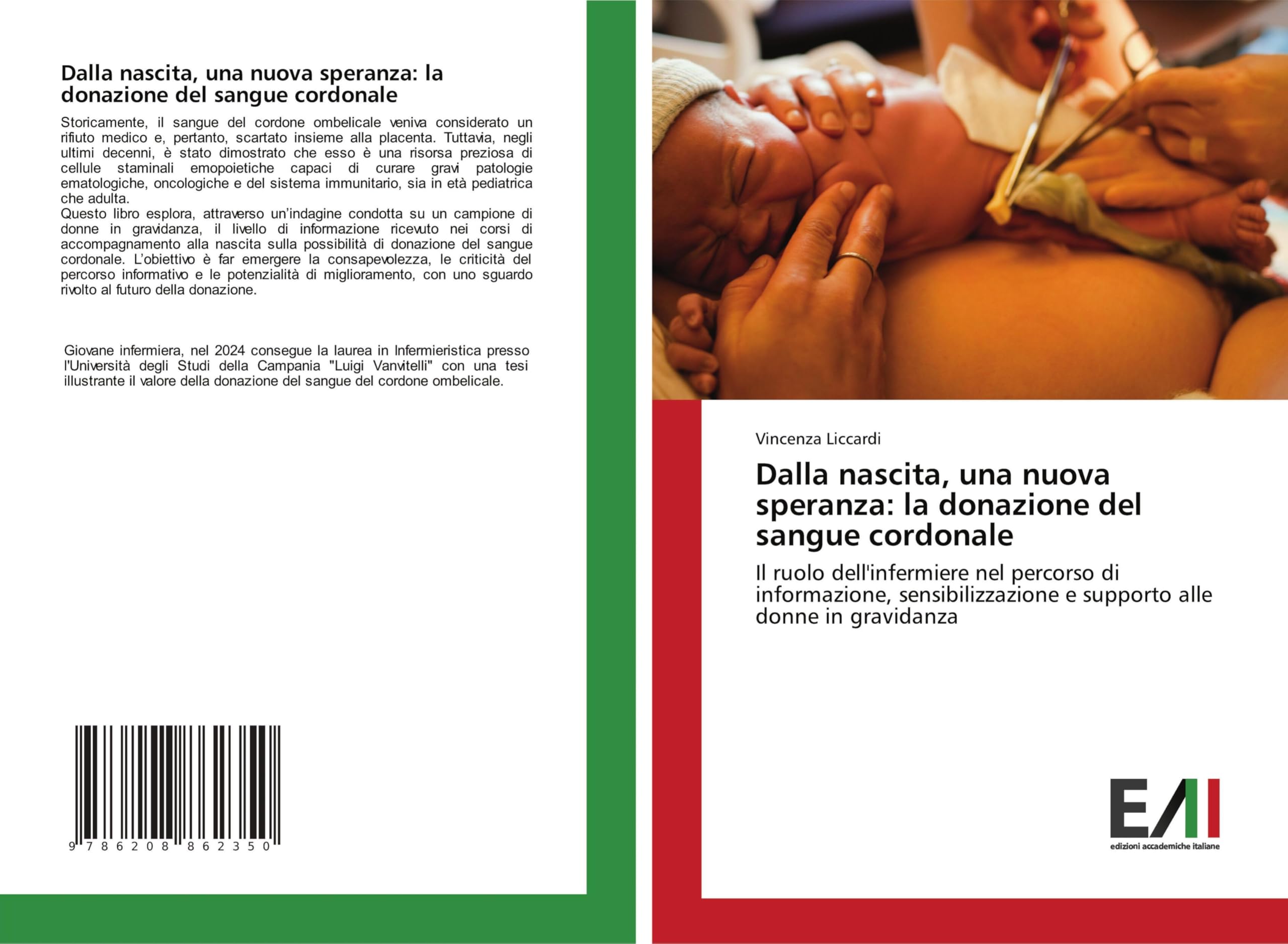 Dalla nascita, una nuova speranza: la donazione del sangue cordonale: Il ruolo dell'infermiere nel percorso di informazione, sensibilizzazione e supporto alle donne in gravidanza Medicine