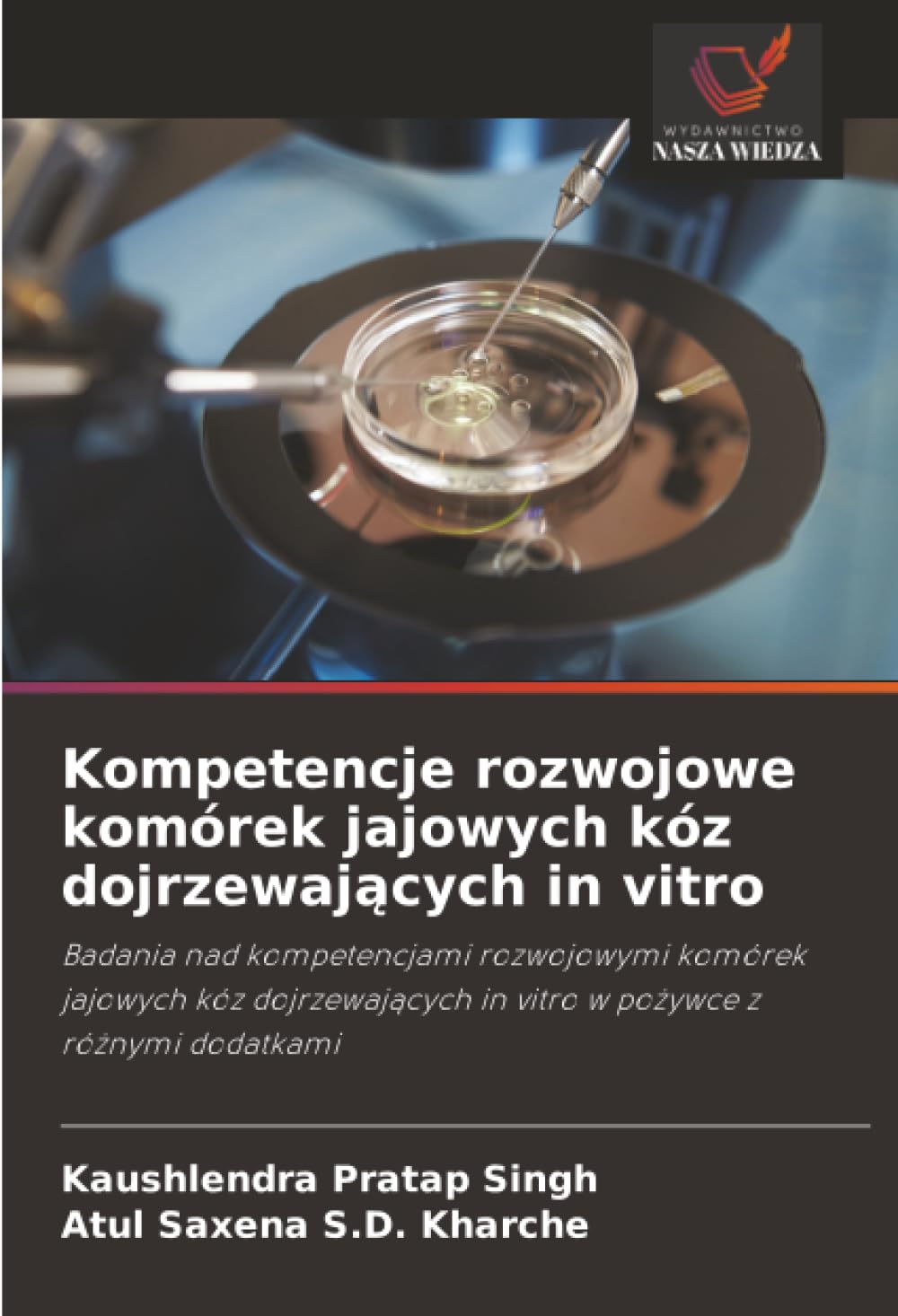 Kompetencje rozwojowe komórek jajowych kóz dojrzewajacych in vitro: Badania nad kompetencjami rozwojowymi komórek jajowych kóz dojrzewajacych in vitro w pozywce z róznymi dodatkami.DE Medicine