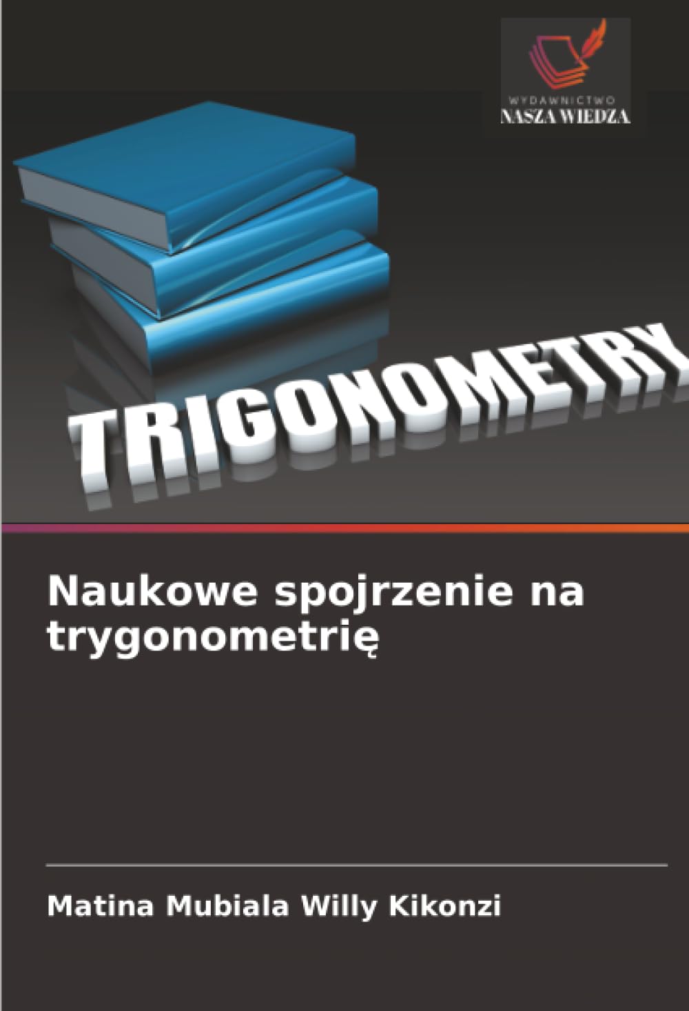 Naukowe spojrzenie na trygonometri¿ Mathematics