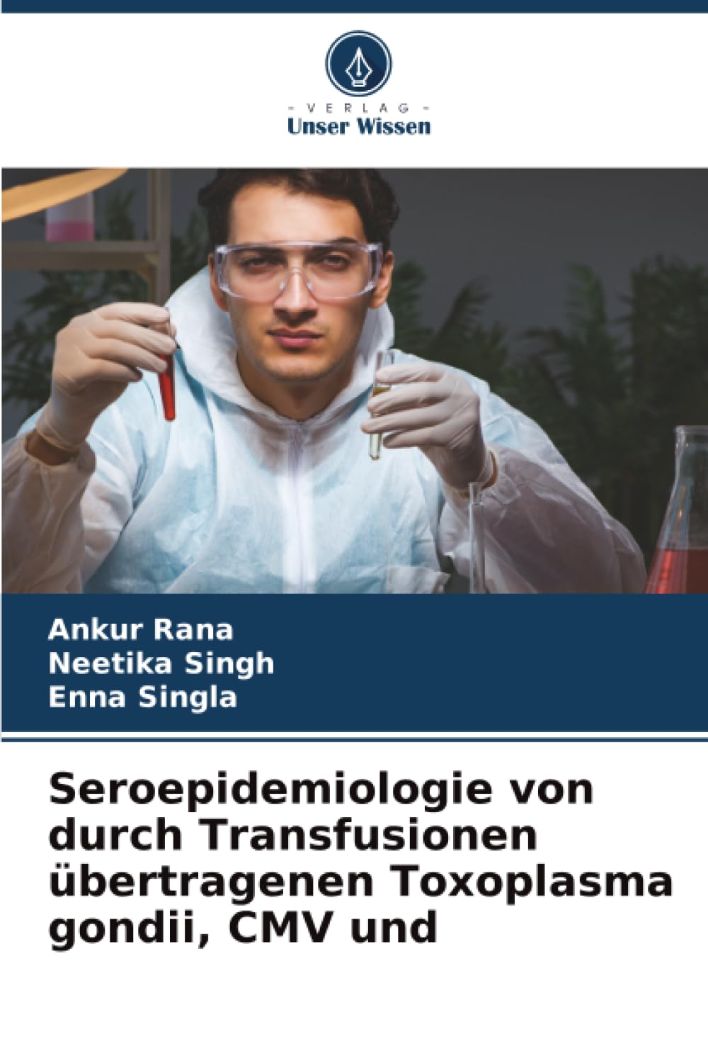 Seroepidemiologie von durch Transfusionen übertragenen Toxoplasma gondii, CMV und Natural Sciences
