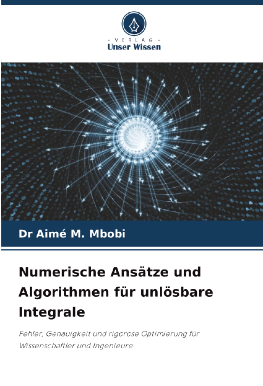 Numerische Ansätze und Algorithmen für unlösbare Integrale Mathematics