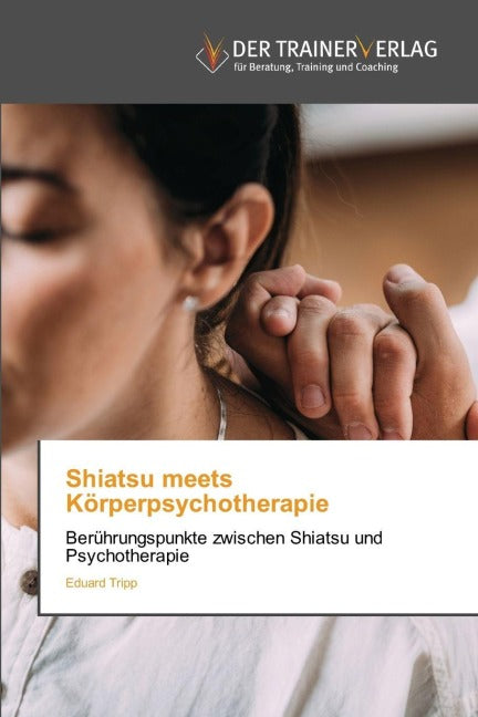 Shiatsu meets Körperpsychotherapie Medicine