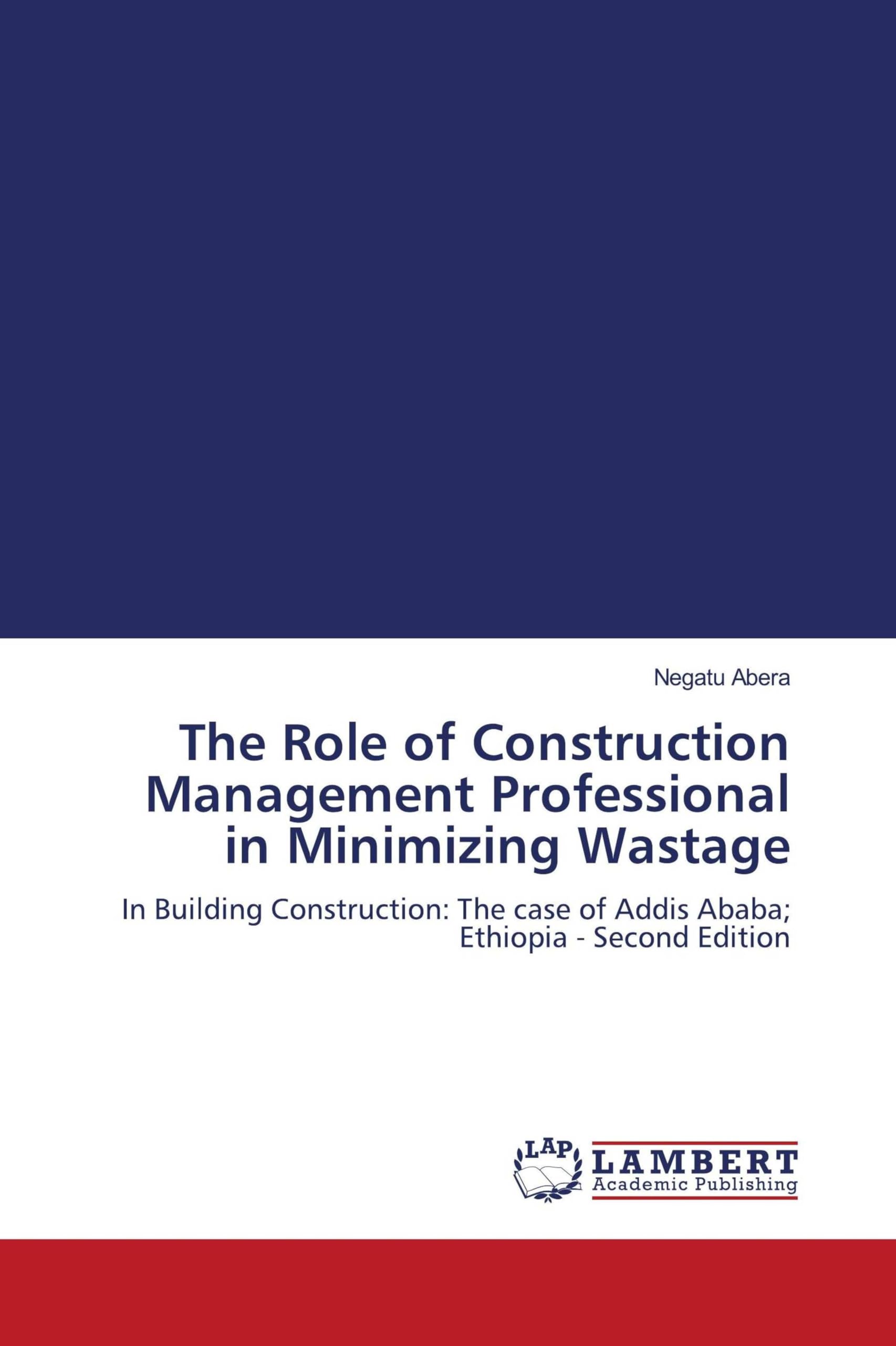 The Role of Construction Management Professional in Minimizing Wastage Business & Technology