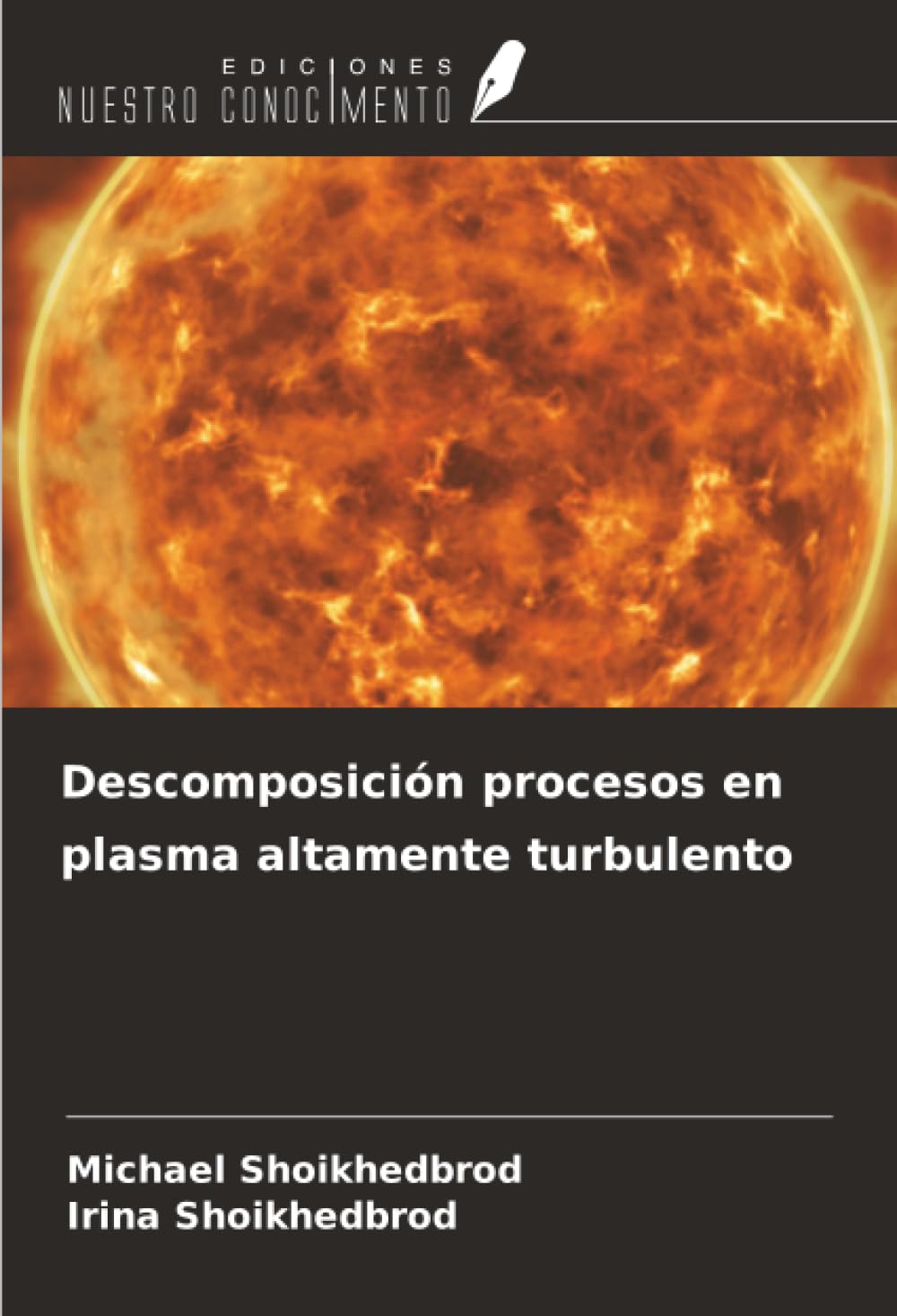 Descomposición procesos en plasma altamente turbulento Natural Sciences