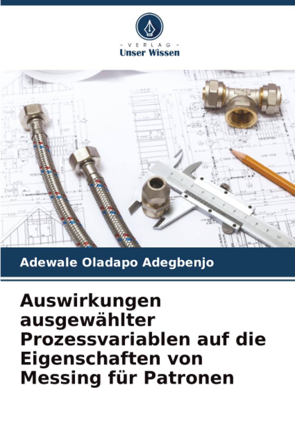 Auswirkungen ausgewählter Prozessvariablen auf die Eigenschaften von Messing für Patronen Business & Technology