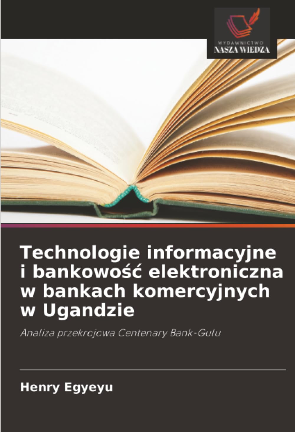Technologie informacyjne i bankowo¿¿ elektroniczna w bankach komercyjnych w Ugandzie Law