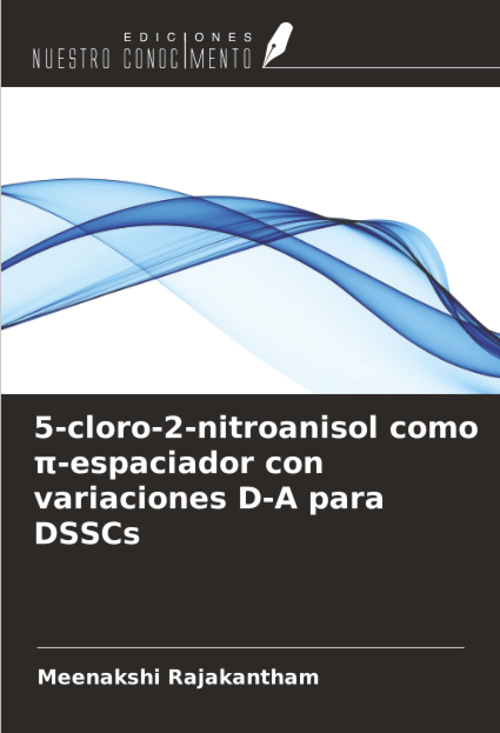 5-cloro-2-nitroanisol como ¿-espaciador con variaciones D-A para DSSCs Natural Sciences