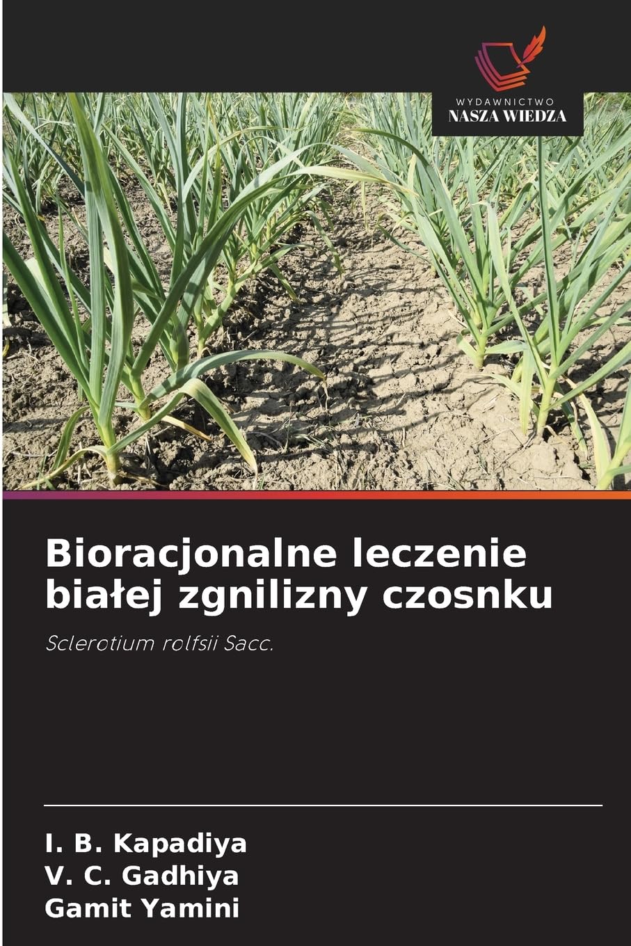 Bioracjonalne leczenie bia¿ej zgnilizny czosnku Natural Sciences