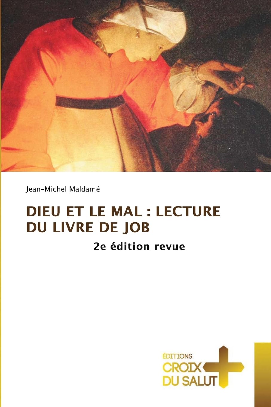 DIEU ET LE MAL : LECTURE DU LIVRE DE JOB: 2e édition revue Religion & Esotericism
