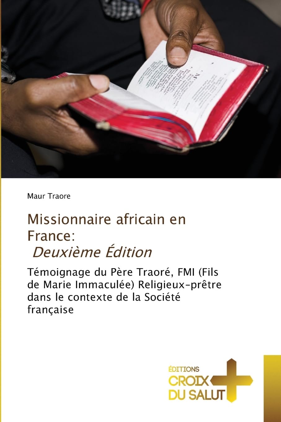 Missionnaire africain en France: Deuxième Édition: Témoignage du Père Traoré, FMI (Fils de Marie Immaculée) Religieux-prêtre dans le contexte de la Société française Religion & Esotericism