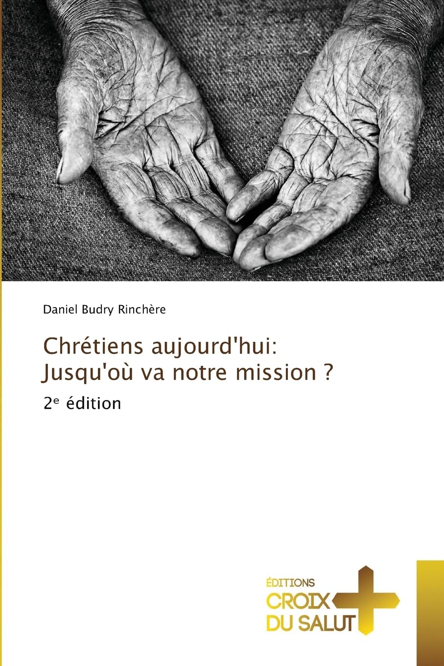 Chrétiens aujourd'hui: Jusqu'où va notre mission ?: 2¿ édition Religion & Esotericism