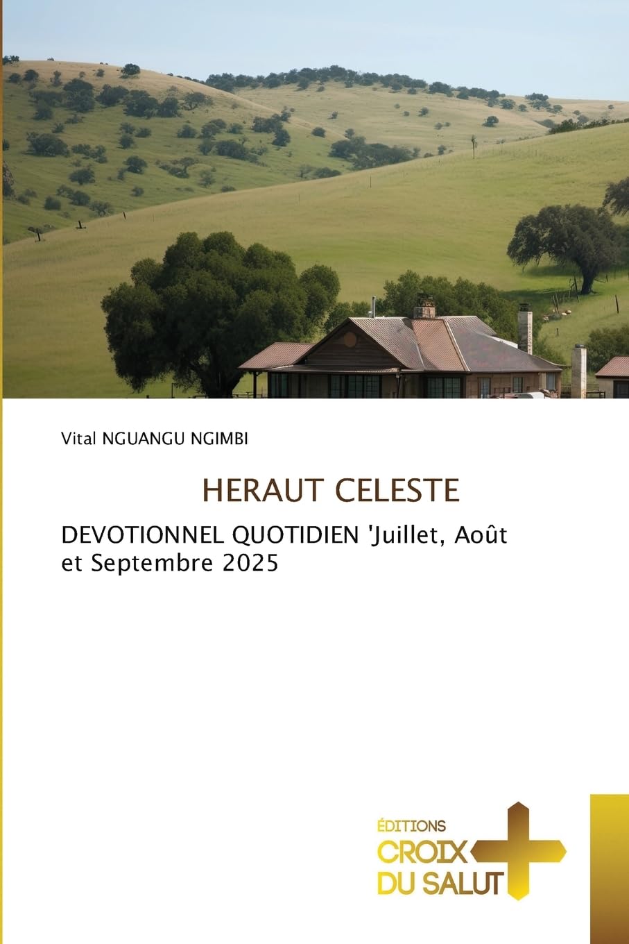 HERAUT CELESTE: DEVOTIONNEL QUOTIDIEN 'Juillet, Août et Septembre 2025 Religion & Esotericism
