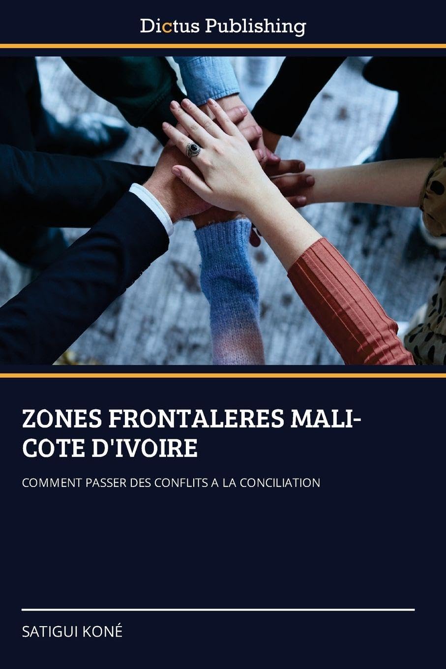 ZONES FRONTALERES MALI-COTE D'IVOIRE: COMMENT PASSER DES CONFLITS A LA CONCILIATION Law