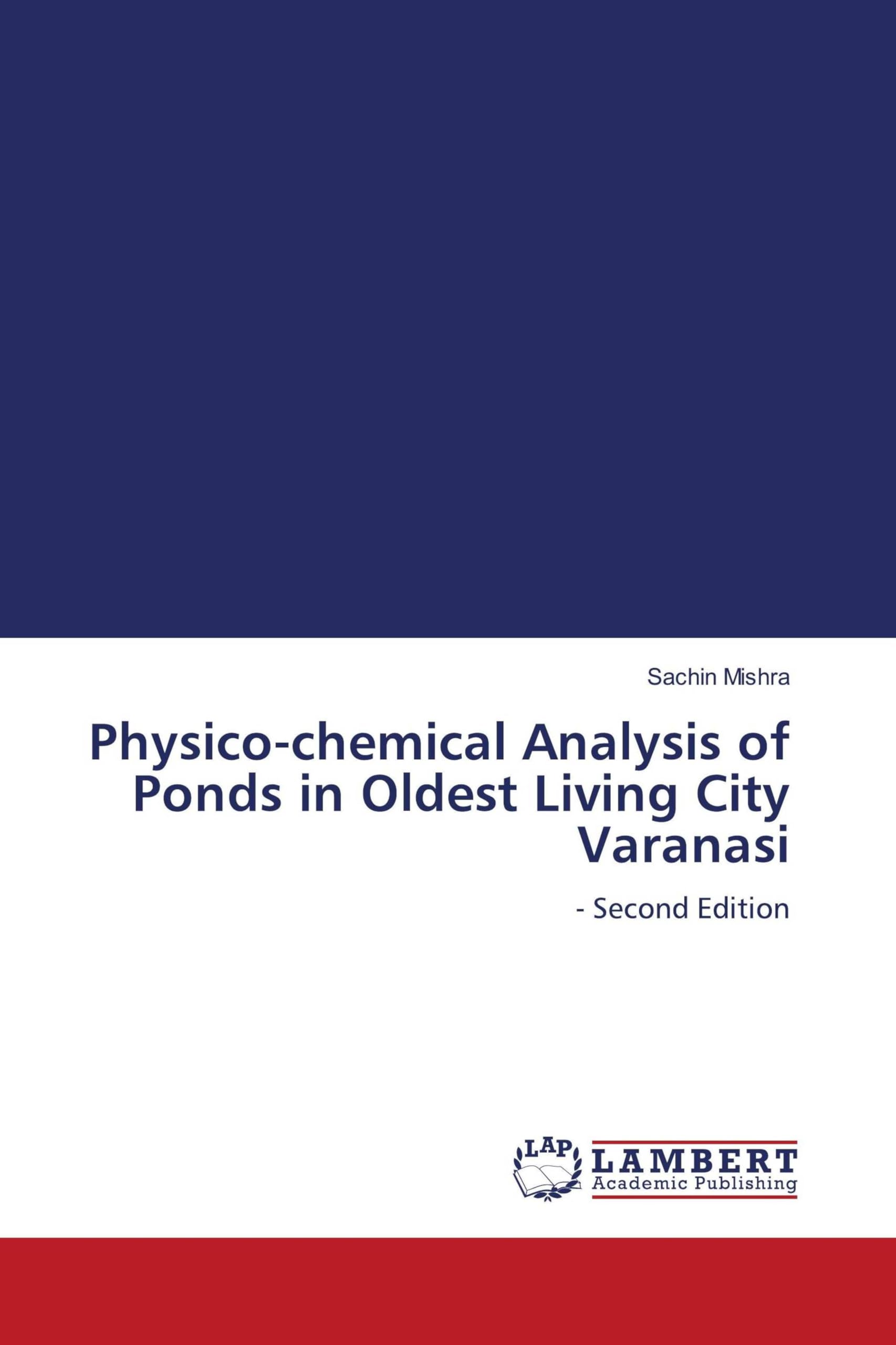 Physico-chemical Analysis of Ponds in Oldest Living City Varanasi Natural Sciences