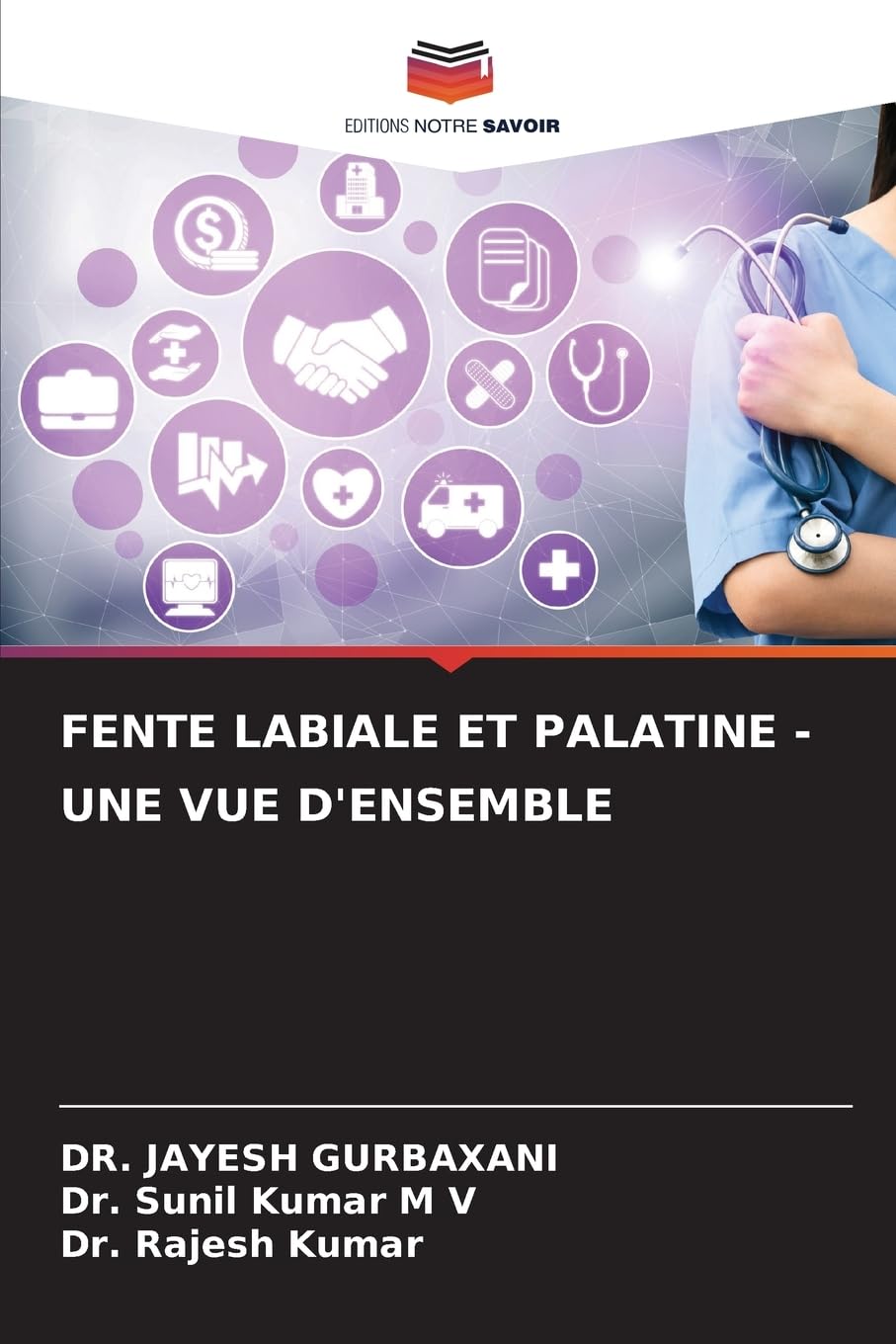 FENTE LABIALE ET PALATINE - UNE VUE D'ENSEMBLE Medicine