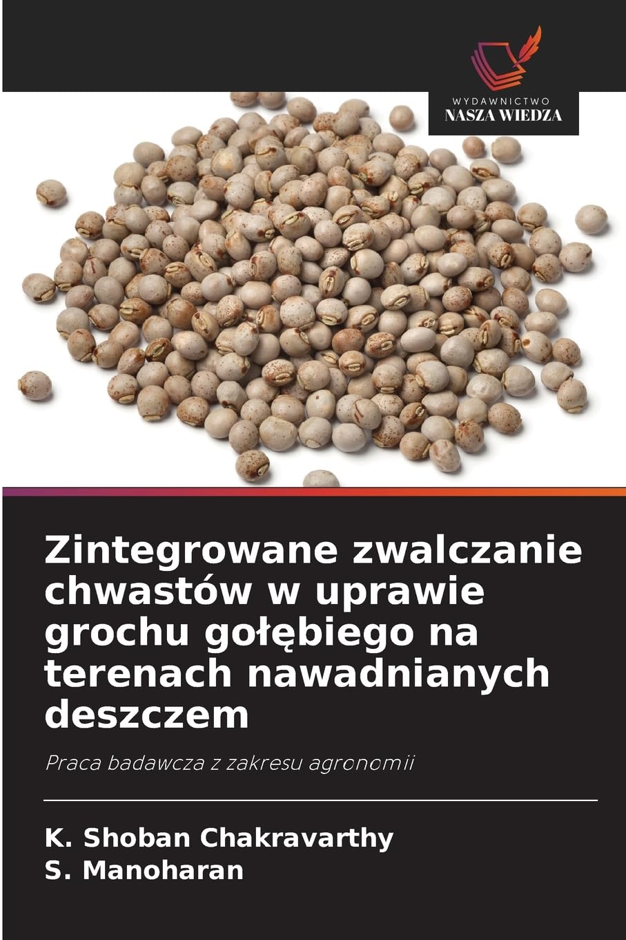 Zintegrowane zwalczanie chwastów w uprawie grochu go¿¿biego na terenach nawadnianych deszczem Natural Sciences