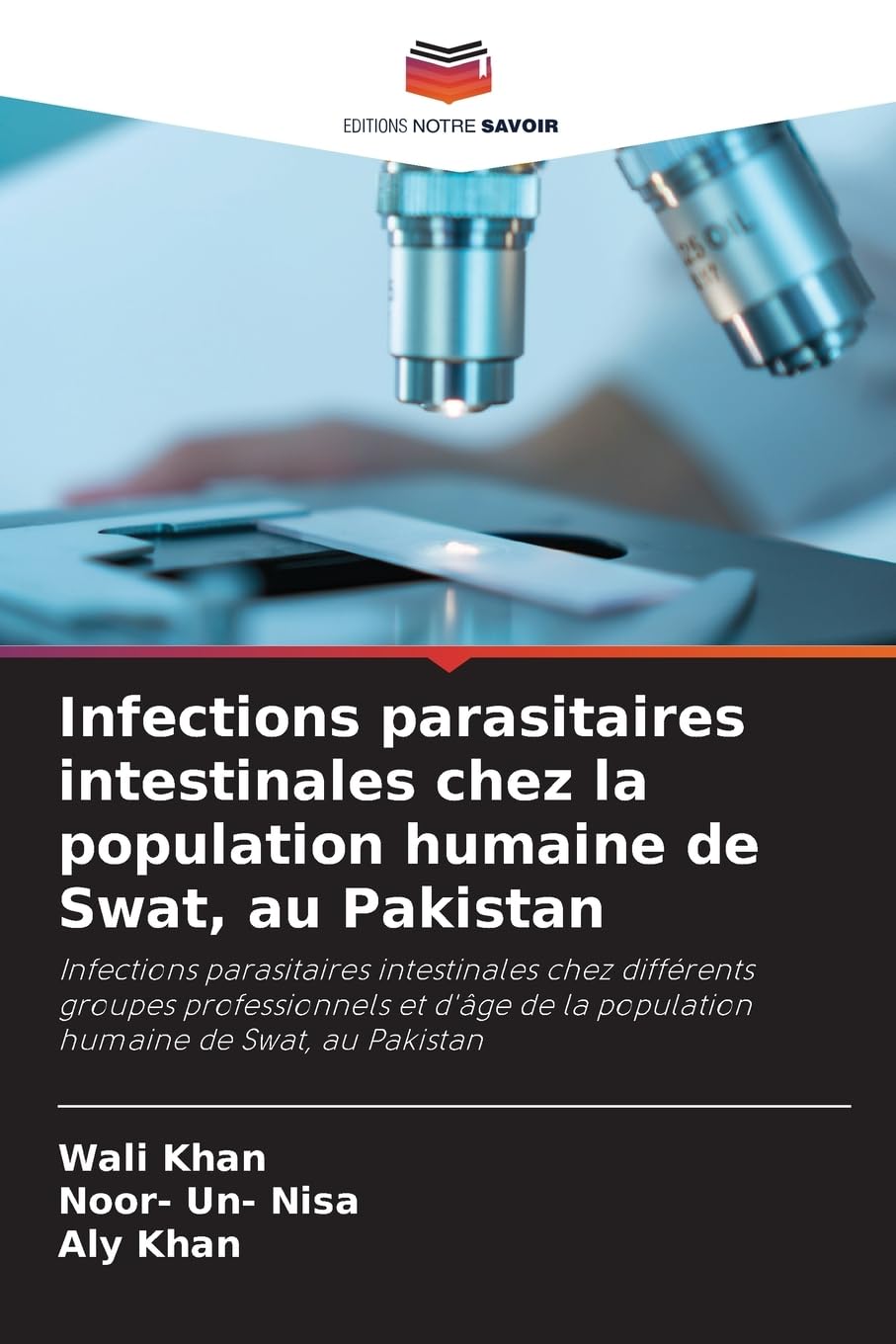 Infections parasitaires intestinales chez la population humaine de Swat, au Pakistan: Infections parasitaires intestinales chez différents groupes ... de la population humaine de Swat, au Pakistan Natural Sciences