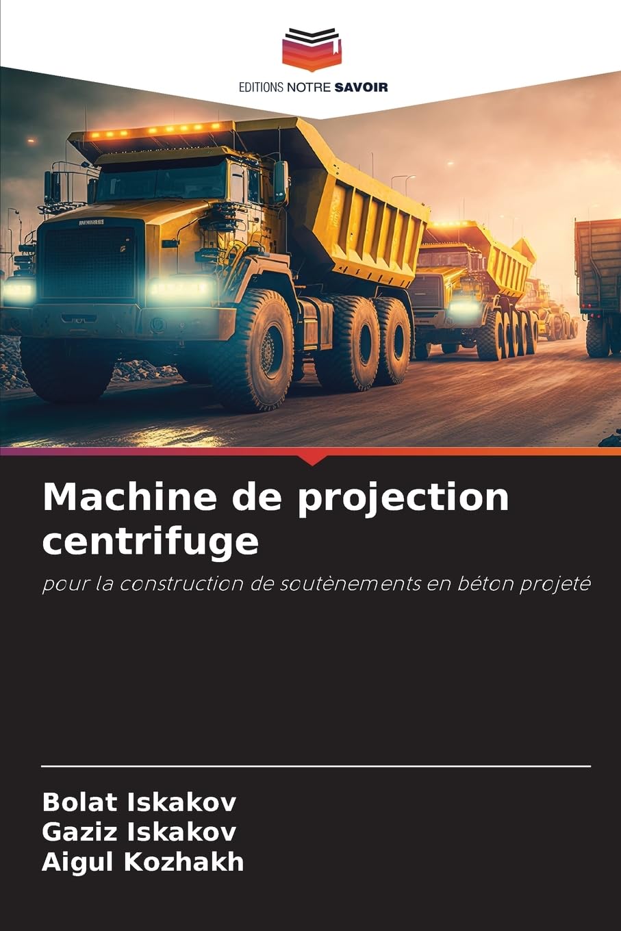Machine de projection centrifuge: pour la construction de soutènements en béton projeté Business & Technology