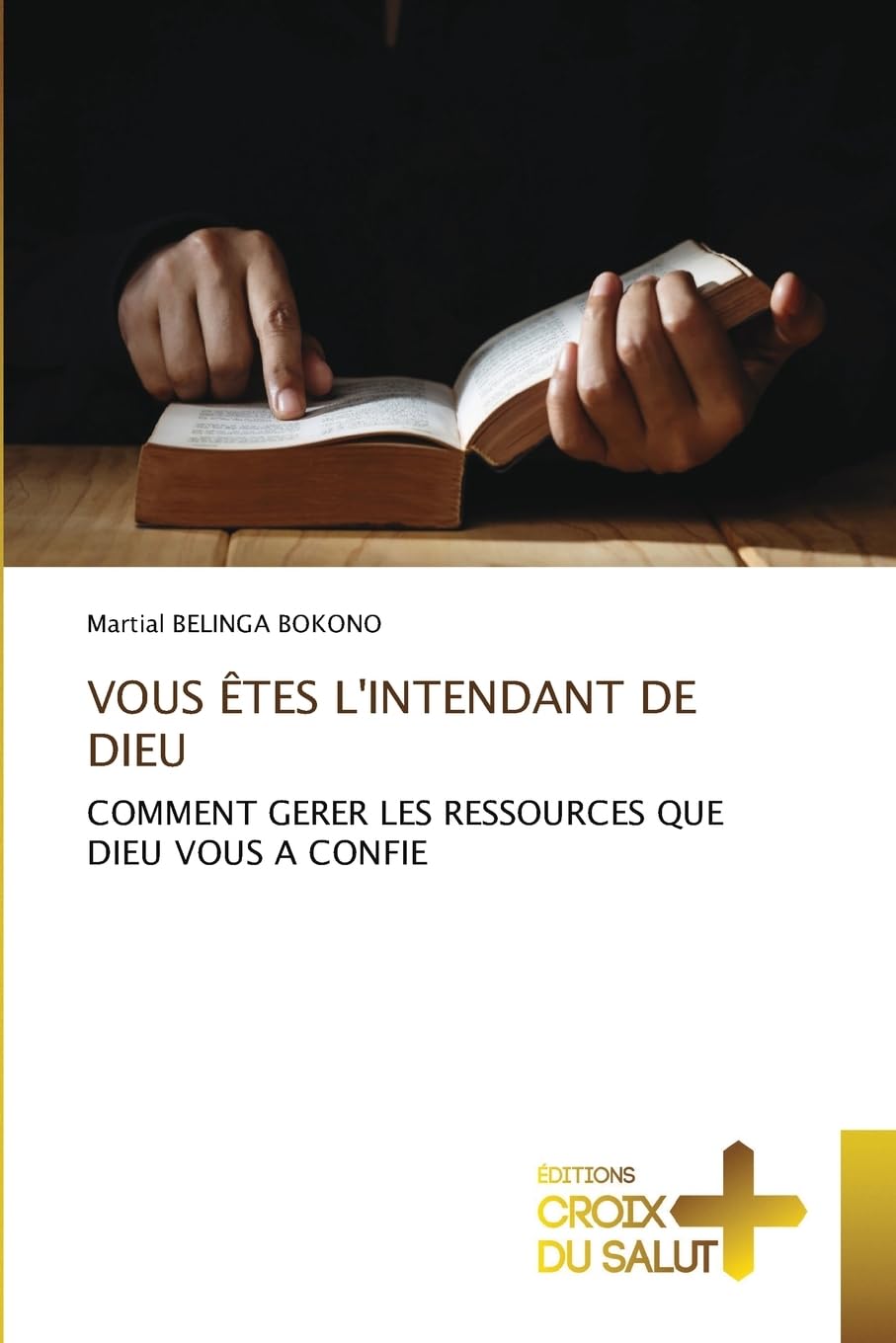 VOUS ÊTES L'INTENDANT DE DIEU: COMMENT GERER LES RESSOURCES QUE DIEU VOUS A CONFIE Religion & Esotericism