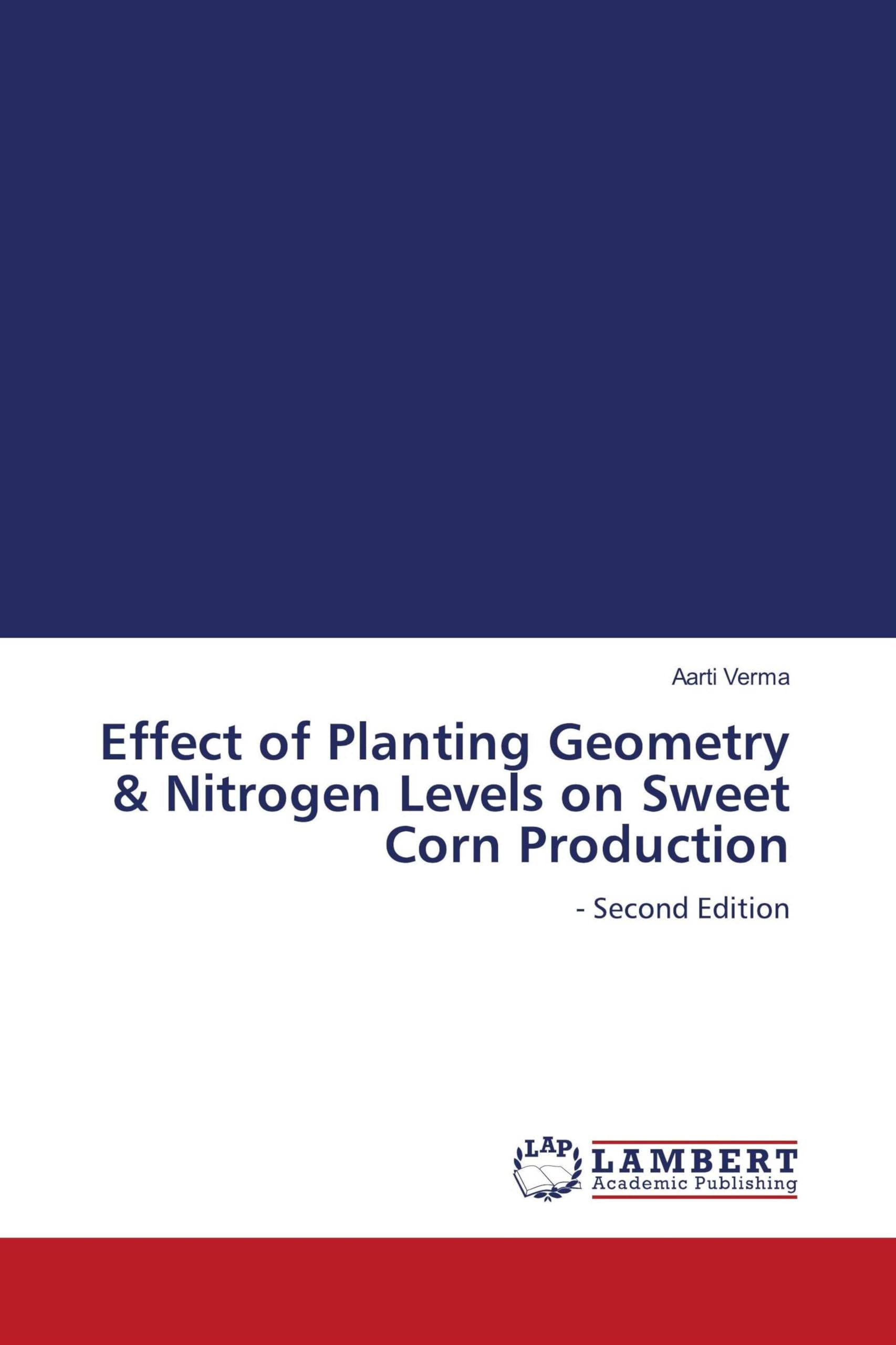 Effect of Planting Geometry & Nitrogen Levels on Sweet Corn Production Natural Sciences